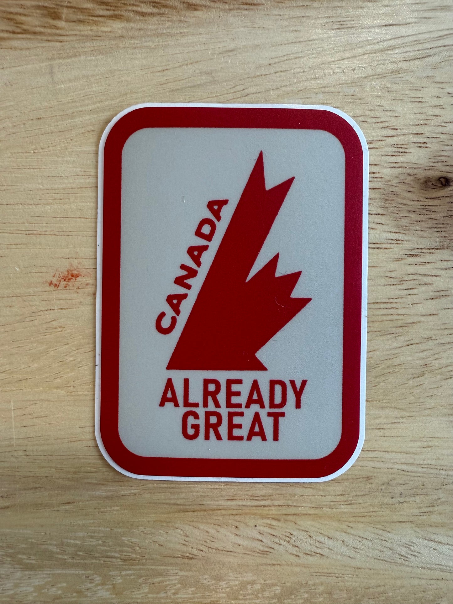 Canada Already Great Sticker