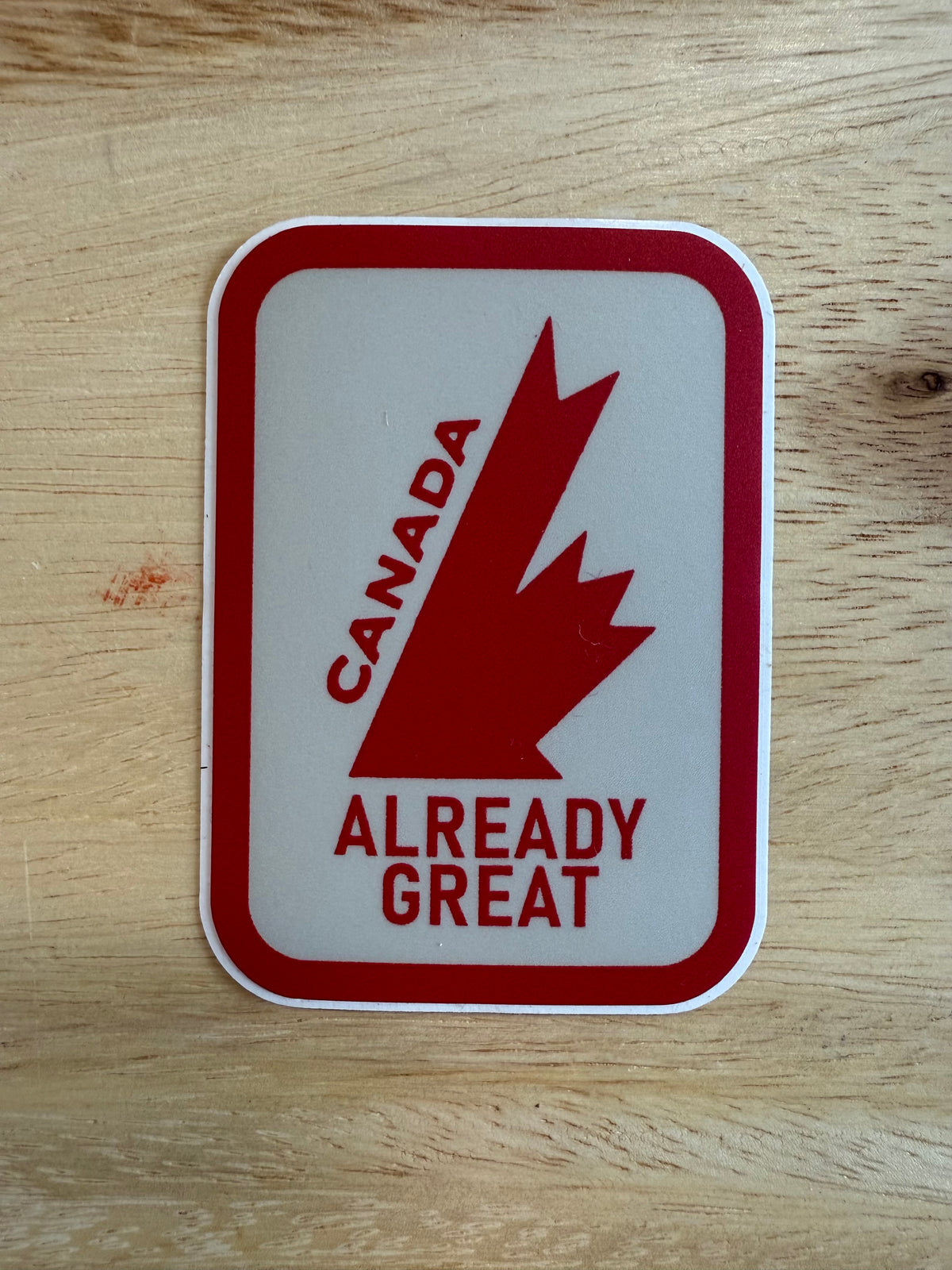 Canada Already Great Sticker