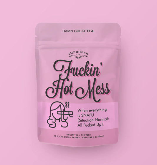 F*ckin' Hot Mess Loose Leaf Tea