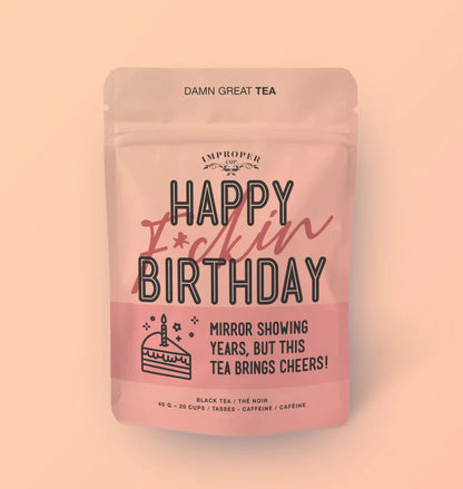 Happy F*ckin' Birthday Loose Leaf Tea