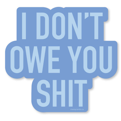 Owe Sh*t Sticker