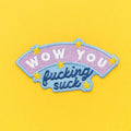 Wow You F*cking Suck Patch - Birch Hill Studio