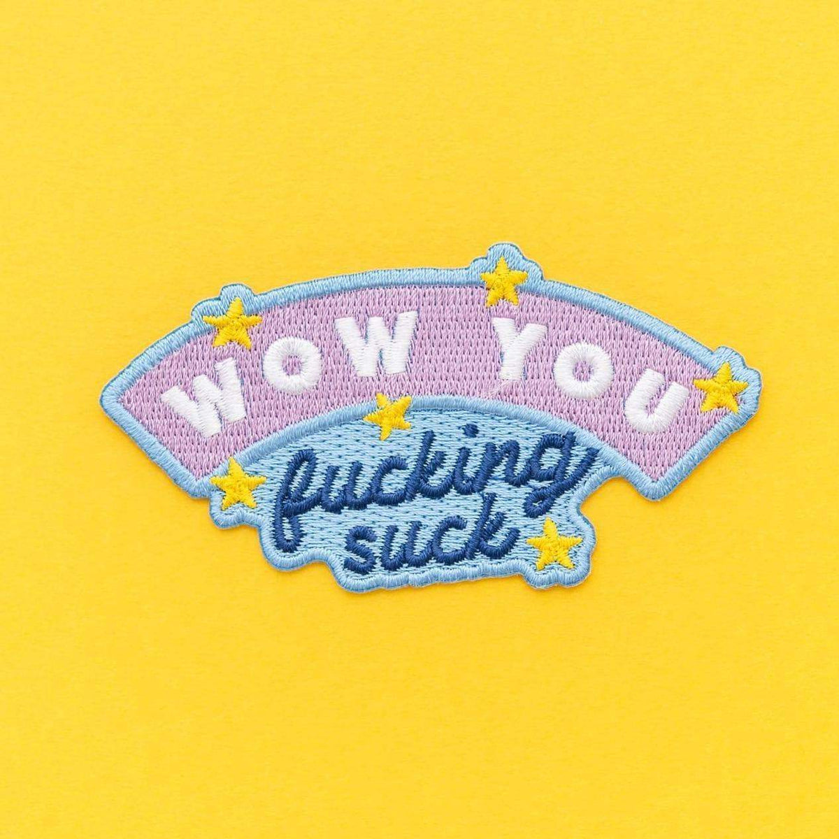 Wow You F*cking Suck Patch - Birch Hill Studio