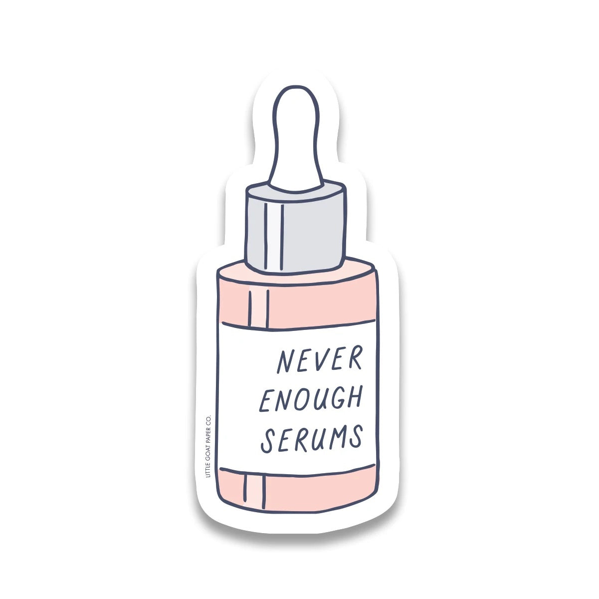 Never Enough Serums Sticker - Birch Hill Studio