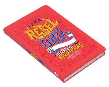 I Am A Rebel Girl Journal - Birch Hill Studio